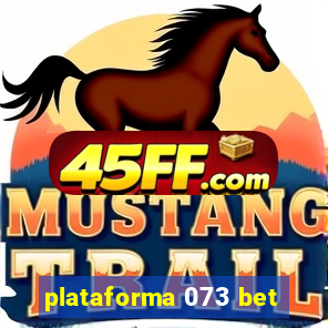 plataforma 073 bet